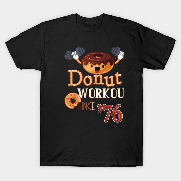 Donut workout since  doughnut birthday T-Shirt by MarrinerAlex